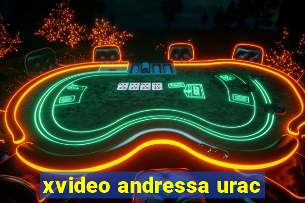 xvideo andressa urac